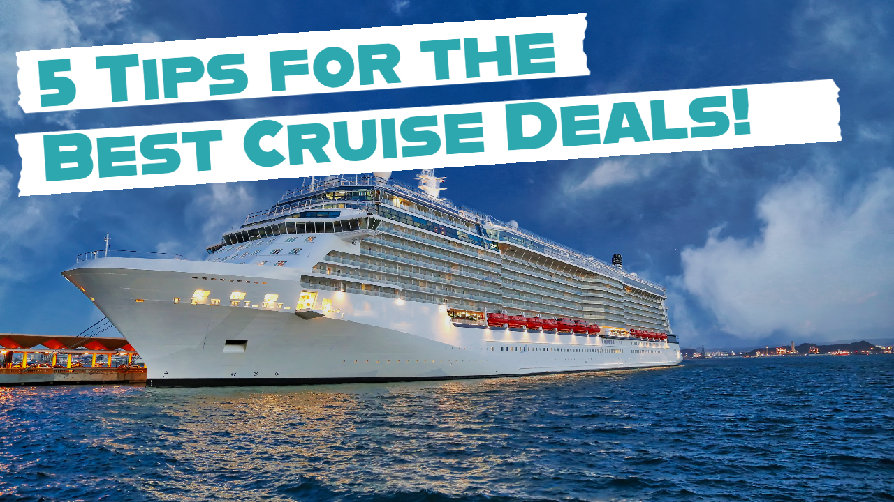 5 Tips for the Best Cruise Deals and Cruise Line Offers - Cruise Trip ...